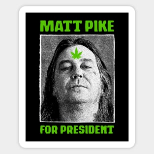 Matt Pike For President Sticker